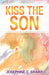 Kiss the Son by Josephine C. Sharif