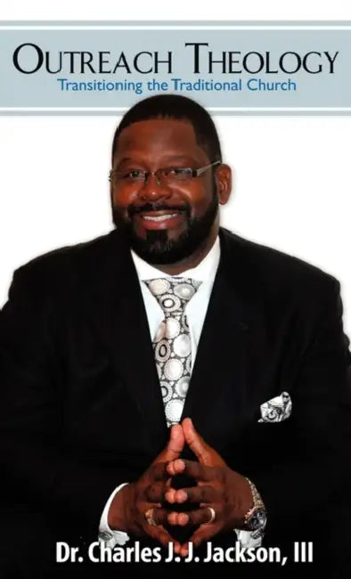 Outreach Theology by III Jackson Charles J. J.