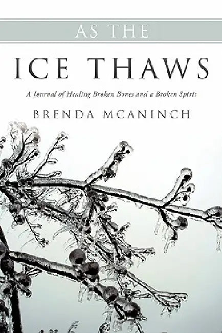 As the Ice Thaws by Brenda McAninch