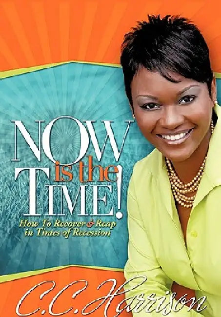 Now is the Time by C. C. Harrison