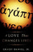 A Love That Changes Lives by Jr. Daniel Grady