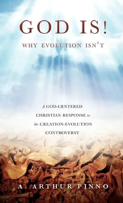 God Is! by A. Arthur Pinno