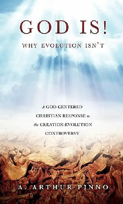 God Is! by A. Arthur Pinno