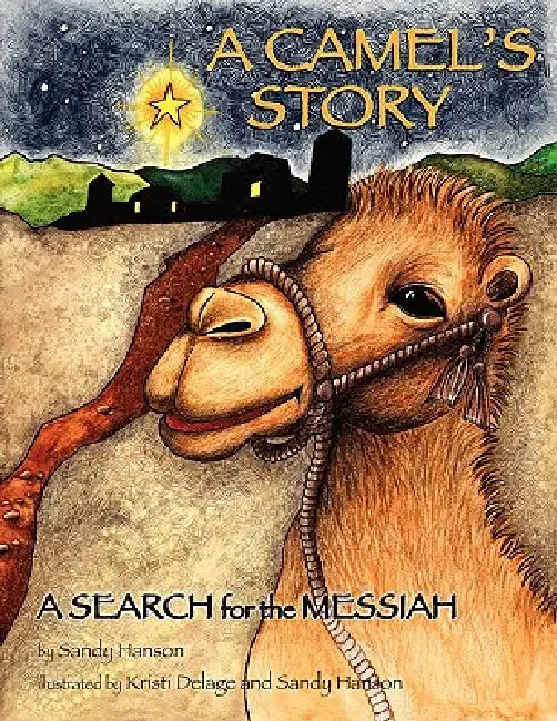 A Camel's Story, a Search for the Messiah by Sandy Hanson