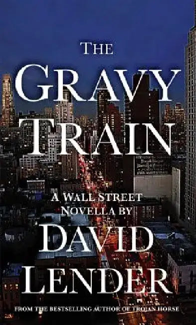 The Gravy Train by David Lender