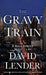 The Gravy Train by David Lender