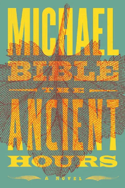 The Ancient Hours by Michael Bible