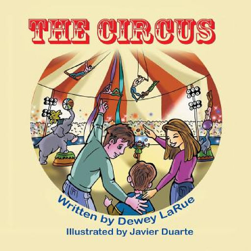 The Circus by Dewey Larue, Javier Duarte