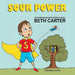 Sour Power by Beth Carter, Leo Silva
