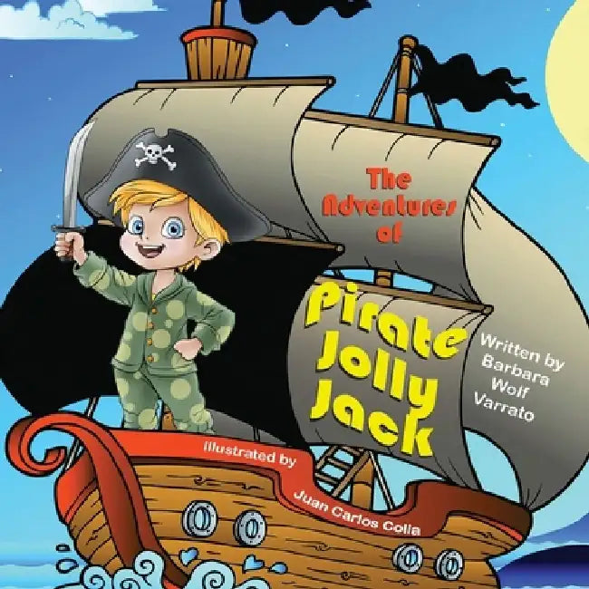 The Adventures of Pirate Jolly Jack by Barbara Wolf Varrato
