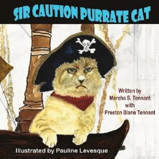 Sir Caution Purrate Cat by Marsha S. Tennant, Preston Blane Tennant, Pauline Levesque