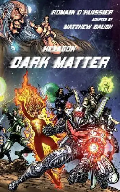 Hexagon: Dark Matter by Romain D'Huissier, Matthew Baugh