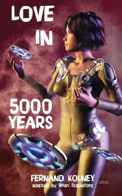 Love in Five Thousand Years by Fernand Kolney, Brian Stableford