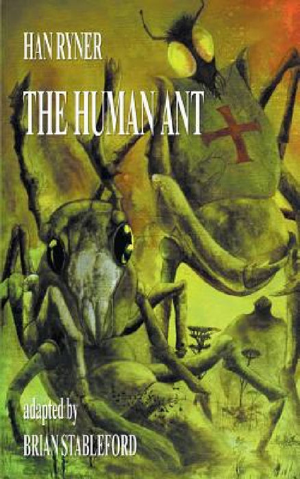 The Human Ant by Han Ryner, Brian Stableford