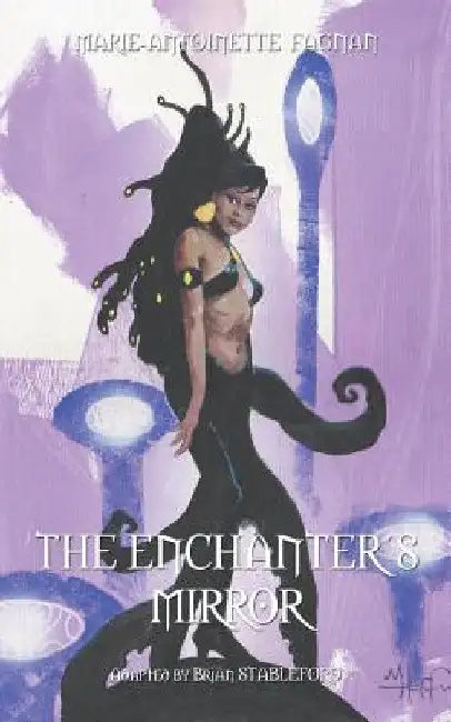 The Enchanter's Mirror by Marie-Antoinette Fagnan