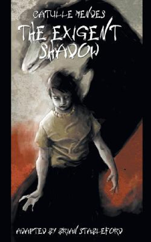 The Exigent Shadow by Catulle Mendes, Brian Stableford