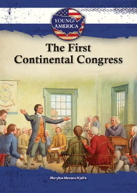 The First Continental Congress by Marylou Morano Kjelle
