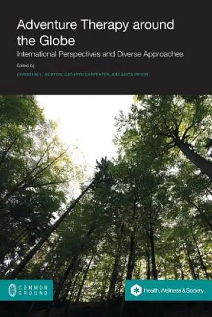 Adventure Therapy: International Perspectives and Diverse Approaches by Christine L. Norton
