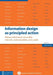 Information Design as Principled Action: Making Information Accessible, Relevant, Understandable, and Usable by Jorge Frascara
