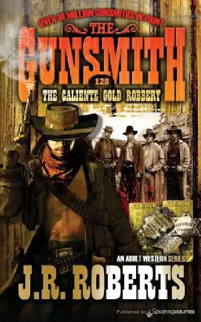 The Caliente Gold Robbery by J. R. Roberts