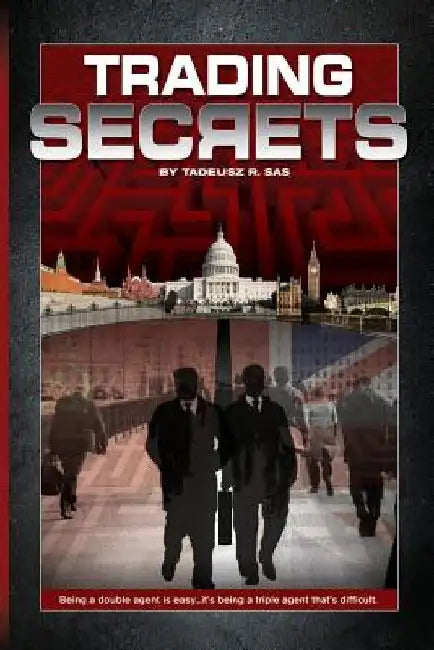 Trading Secrets by Tadeusz R. Sas
