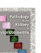 Pathology of the Kidney in Dysproteinemia by Charles N. Gamble