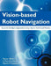 Vision-Based Robot Navigation: Quest for Intelligent Approaches Using a Sparse Distributed Memory by Mateus Mendes, A. Paulo Coimbra, Manuel M. Cris Stomo