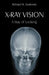 X-Ray Vision: A Way of Looking by Richard M. Swiderski