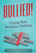 Bullied!: Coping with Workplace Bullying by Vanessa M. Gattis