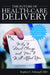 The Future of Health-Care Delivery: Why It Must Change and How It Will Affect You by Stephen Schimpff