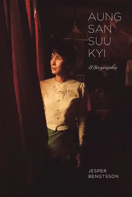 Aung San Suu Kyi: A Biography by Jesper Bengtsson