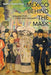 Mexico Behind the Mask: A Narrative, Past and Present by Beldon Butterfield
