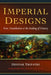 Imperial Designs: War, Humiliation & the Making of History by Deepak Tripathi