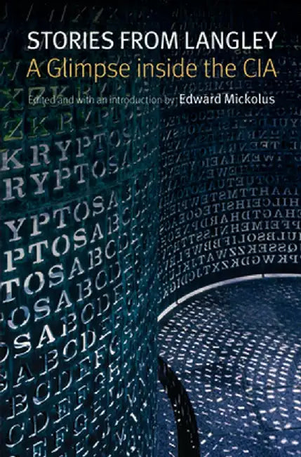 Stories from Langley: A Glimpse Inside the CIA by Edward Mickolus