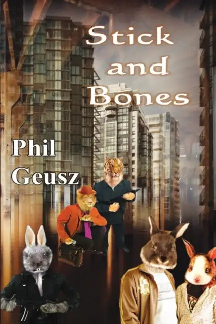 Stick and Bones by Phil Geusz
