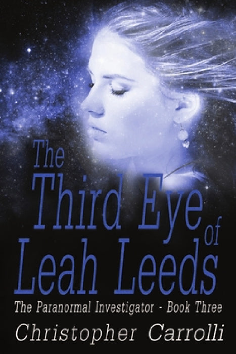 The Third Eye of Leah Leeds by Christopher Carrolli