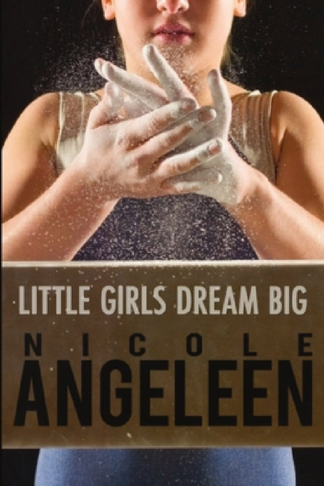 Little Girls Dream Big by Nicole Angeleen