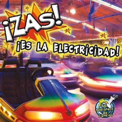 Zas! Es La Electricidad! (Zap! It's Electricity!) by Buffy Silverman