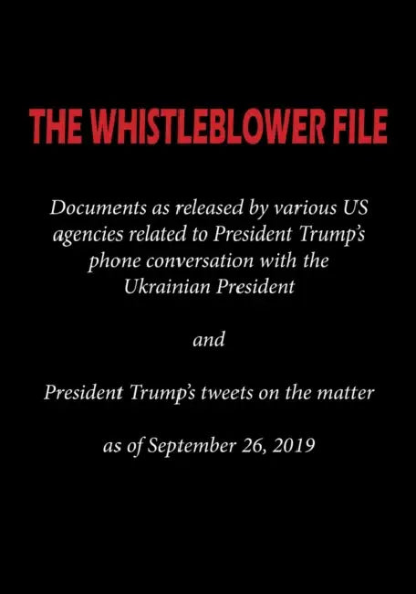 The Whistleblower File: Documents as released by various US agencies related to President Trump's phone conversation with the Ukrainian Presid by Various Agencies