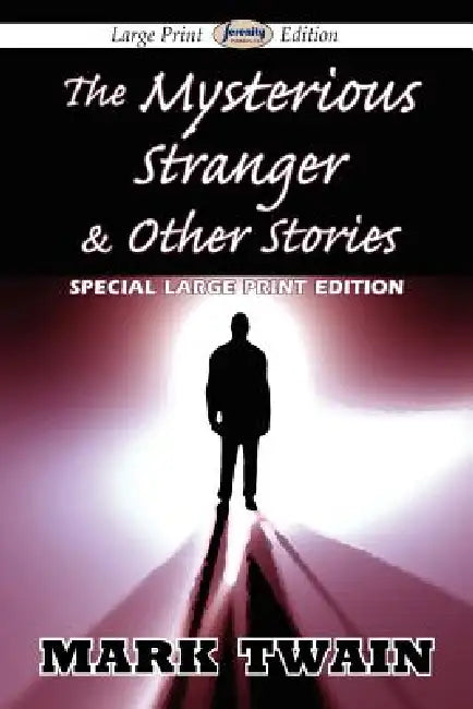 The Mysterious Stranger & Other Stories (Large Print Edition) by Mark Twain