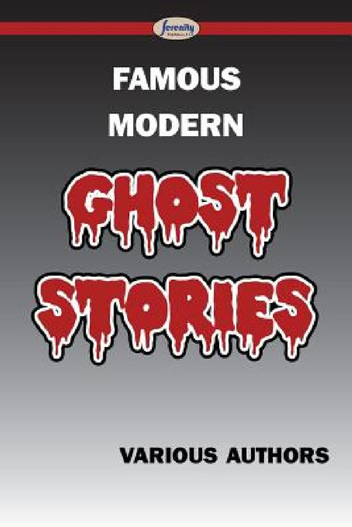 Famous Modern Ghost Stories by Various Authors