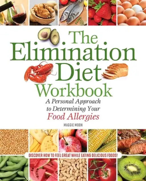 The Elimination Diet Workbook: A Personal Approach to Determining Your Food Allergies by Maggie Moon MS Rdn