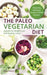 The Paleo Vegetarian Diet: A Guide for Weight Loss and Healthy Living by Dena Harris