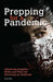 Prepping for a Pandemic: Life-Saving Supplies, Skills and Plans for Surviving an Outbreak by Cat Ellis