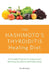 The Hashimoto's Thyroiditis Healing Diet by Kate Barrington
