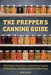 The Prepper's Canning Guide: Affordably Stockpile a Lifesaving Supply of Nutritious, Delicious, Shelf-Stable Foods by Daisy Luther