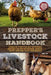 Prepper's Livestock Handbook: Lifesaving Strategies and Sustainable Methods for Keeping Chickens, Rabbits, Goats, Cows and Other Farm Animals by Leigh Tate