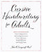 Cursive Handwriting for Adults: Easy-To-Follow Lessons, Step-By-Step Instructions, Proven Techniques, Sample Sentences and Practice Pages to Improve Y by John Neal