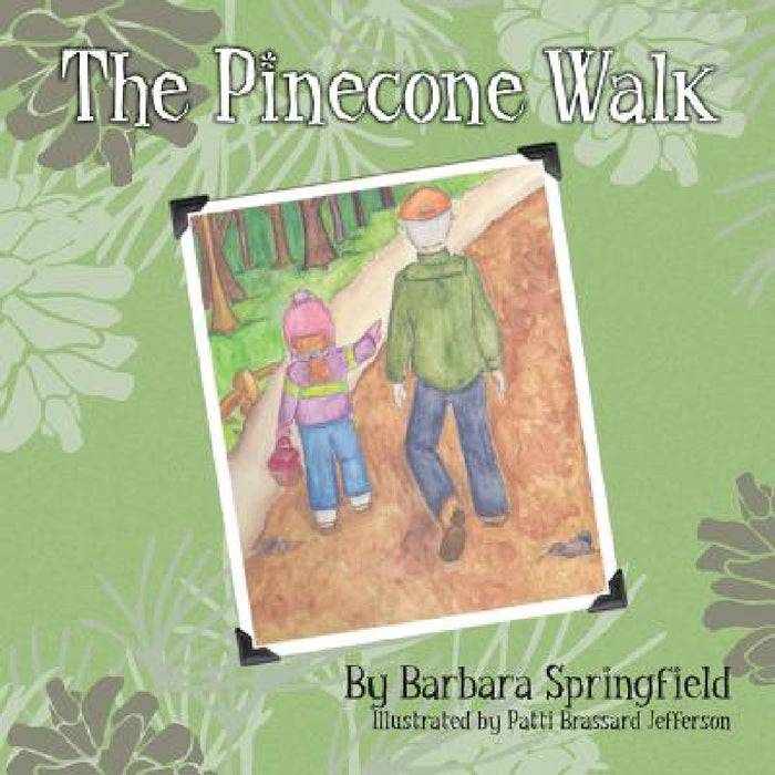 The Pinecone Walk by Barbara Springfield, Patti Brassard Jefferson
