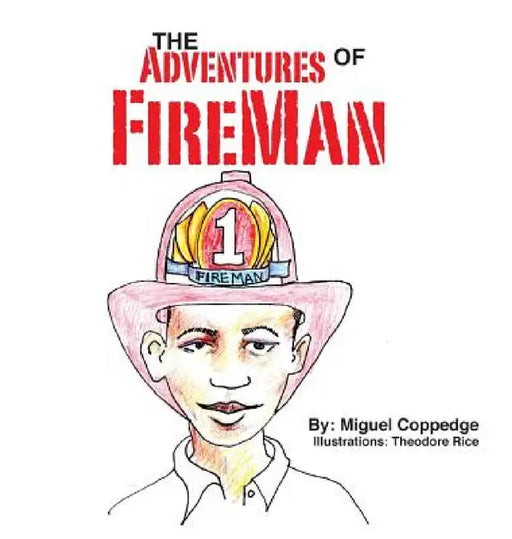 The Adventures of FireMan by Miguel Coppedge